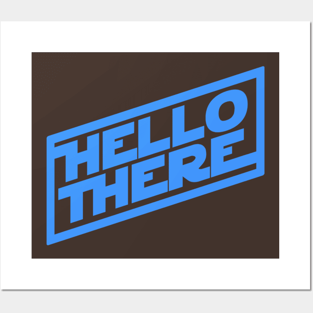 Hello There Wall Art by PopCultureShirts